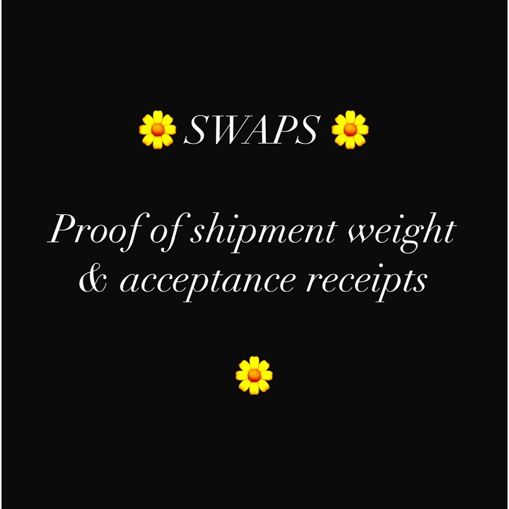 Proof of shipment & weight & receipts for swaps & sales ❤️